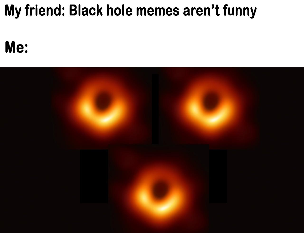 Fire in the hole мем. Снимок чёрной дыры 2019. Black hole meme. Первое фото чёрной дыры. Черная дыра в 2019г.