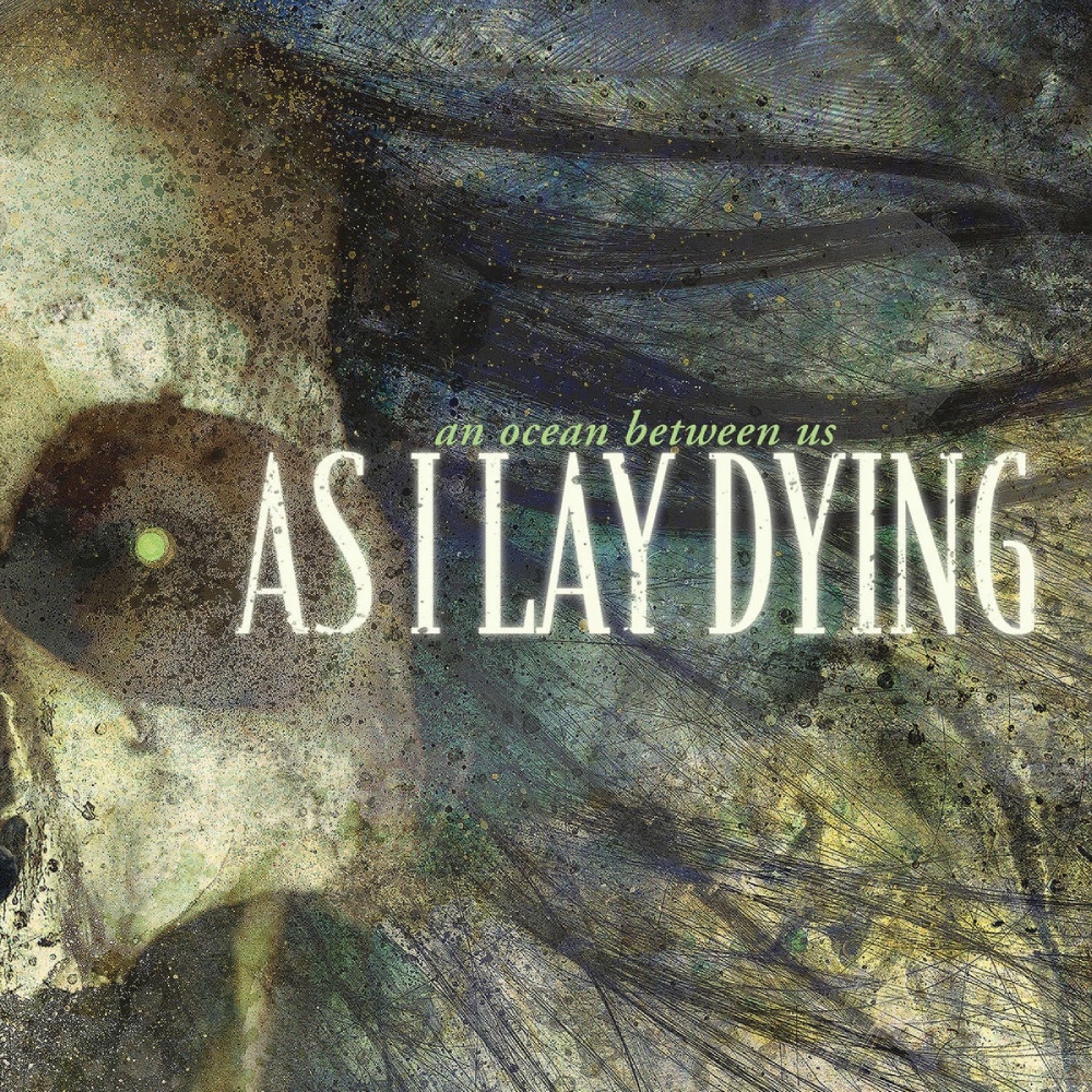 Альбом As I Lay Dying — An Ocean Between Us
